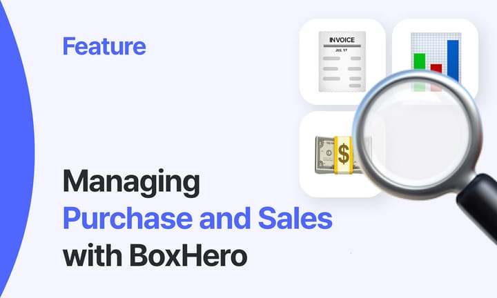 Managing Purchase and Sales with BoxHero.